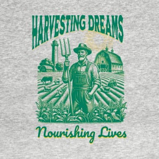 Harvesting Dreams Nourishing Lives T-Shirt